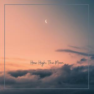 How High The Moon
