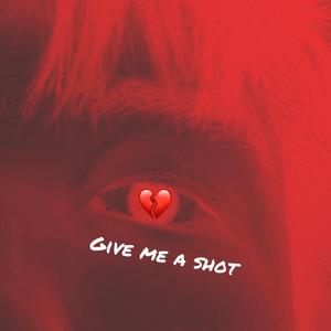 Give Me A Shot Prod.XK47_