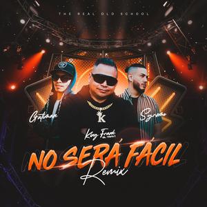 No Será Fácil (feat. Syrome & Gatiman) (Remix)