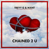 Treyy G - Chained 2 U