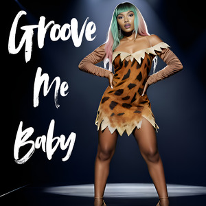 Groove Me Baby
