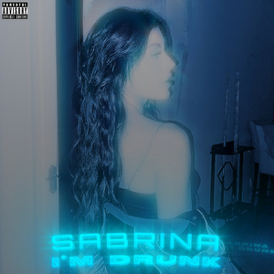 Sabrina I'm Drunk