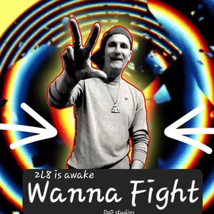 Wanna fight