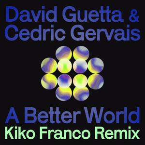 A Better World (Kiko Franco Remix)