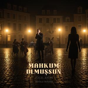 Mahkum Olmuşsun