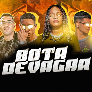 Bota Devagar (feat. Mc Dricka)