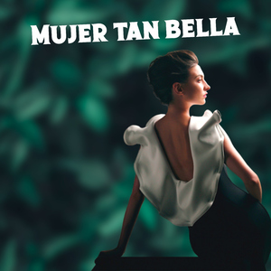 Mujer tan bella