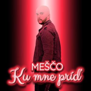 Ku mne príď
