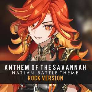 Anthem of the Savannah - Natlan Battle Theme (Rock Version)