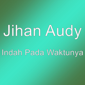 Indah Pada Waktunya