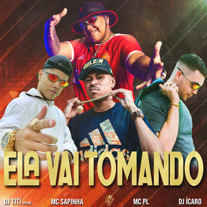Ela Vai Tomando (feat. Mc Sapinha)