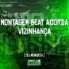 DJ MENORZ4 - Montagem Beat Acorda Vizinhança