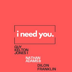 i Need you/Nakuhitaji (feat. Nathan Adams & Dilon Franklin)