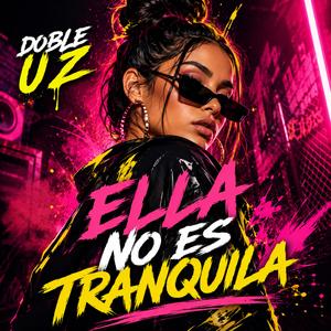 Ella no es tranquila