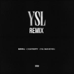 保利中心 - CashTrippy（YSL remix）