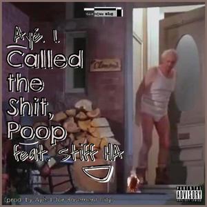 Called the Shit, Poop