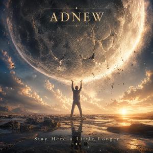 ADNEW-Stay here a little longer