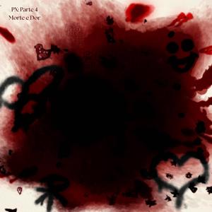 PX: Parte 4 (Morte e Dor)