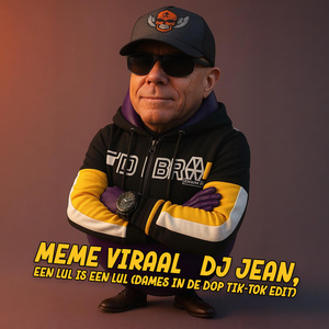 DJ Jean, Een Lul Is Een Lul (Dames In De Dop Tik-Tok Edit)