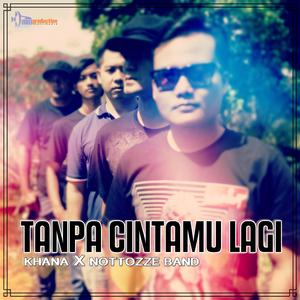 Tanpa Cintamu Lagi (feat. Nottozze band)