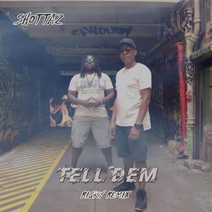 Tell Dem (Risky Remix) (Risky Remix)