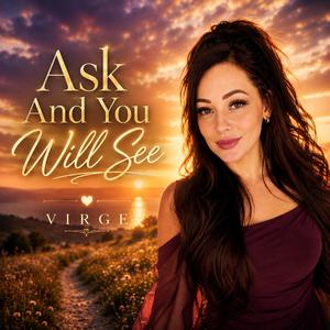 Ask And You Well See