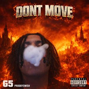 DONT MOVE