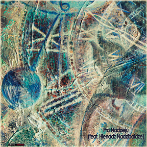 Pra Nadzieju (feat. Hienadź Nadzibaidze)