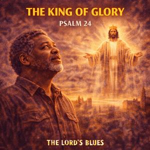 The King of Glory (Psalm 24)