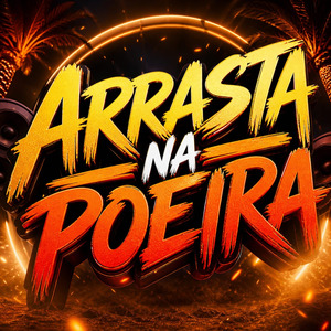 Arrasta na poeira