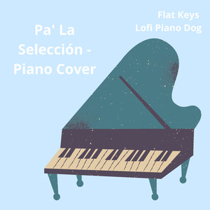 Pa' La Selección (Piano Cover)
