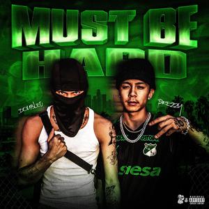 Must Be Hard (feat. Double0)