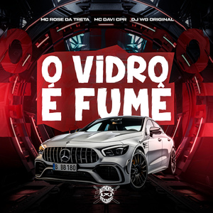 O Vidro É Fumê