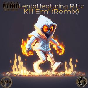 Kill Em' (feat. Rittz) (Remix)