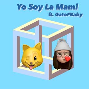 Yo Soy La Mami (feat. GatoFBaby)