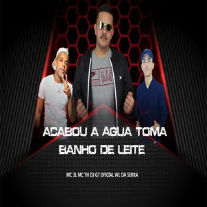 Acabou a Agua Toma Banho de Leite (Remix)