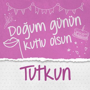 Doğum Günün Kutlu Olsun Tutkun