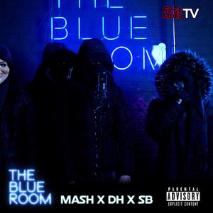 The Blue Room (Season 3) [feat. Mash, DH & SB]