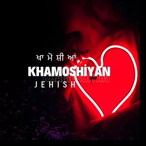 KHAMOSHIYAN
