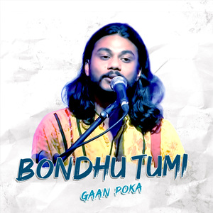 Bondhu Tumi