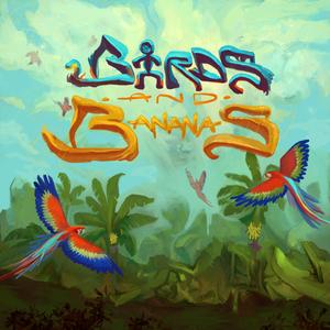 Birds and the Bananas