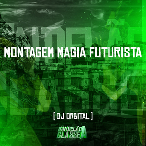 Montagem Magia Futurista