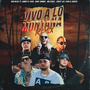 Vivo a Lo Montana (feat. Jamby el Favo, Baby Johnny, Mr. Perez, Chryz Jay & Lyan el Bebesi) (Remix)
