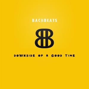 Downside Of A Good Time