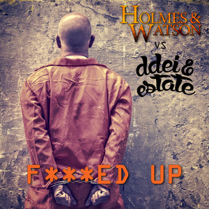 F...Ed Up (DDei & Estate Mix)