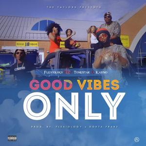 Good Vibes Only (feat. KingTonestar & Kasino)