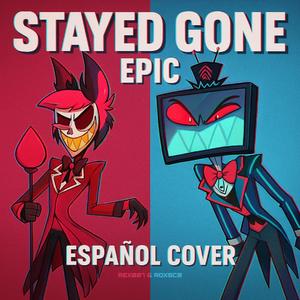 Stayed Gone // No Volviste Mas (feat. REX007 & Damian) (From “Hazbin Hotel” Versión Epic Cover Español)