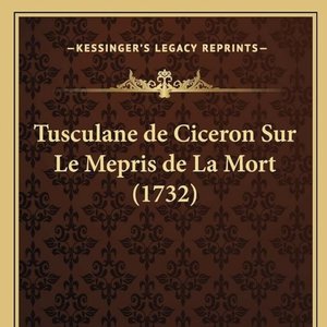 Les Tusculanes : Le Mépris de la mort / Chapitre 36-49