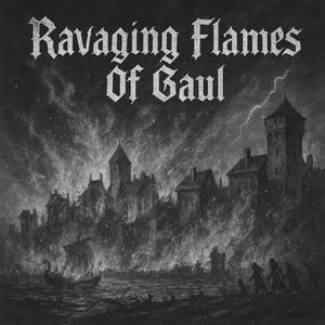 Ravaging Flames Of Gaul