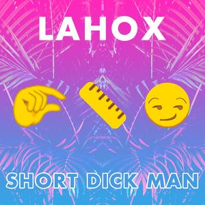 Short Dick Man (Extended Mix)